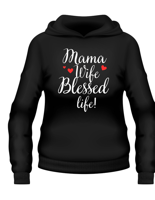 ❤️ Mama Wife Blessed Life Hoodie – Voor vrouwen die alles zijn - jvrmonkeydesign #