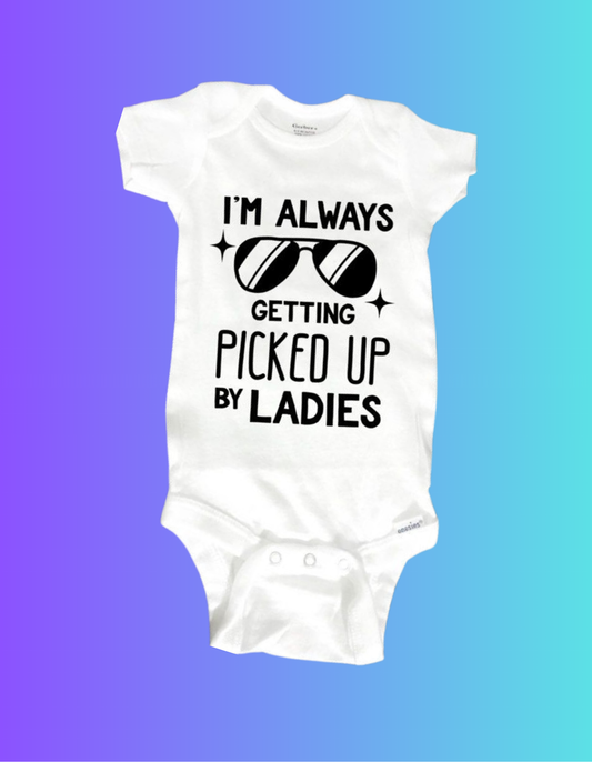 Romper – I’m Always Getting Picked Up By Ladies - jvrmonkeydesign #