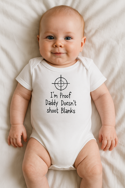 baby met Romper – I’m Proof Daddy Doesn’t Shoot Blanks - jvrmonkeydesign #
