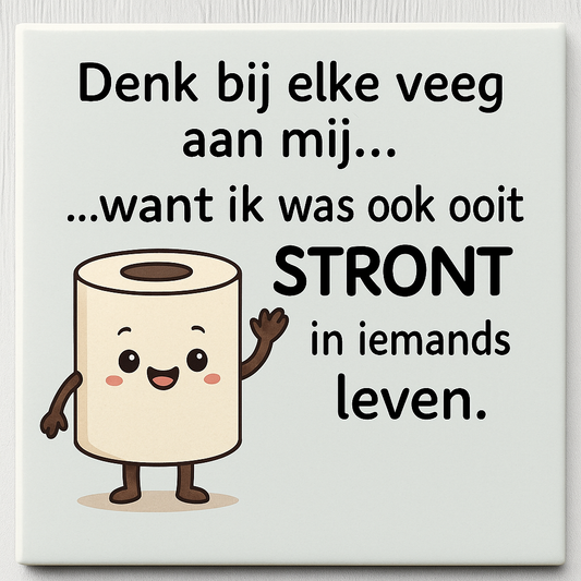 🧻 Tegeltje – “Denk bij elke veeg aan mij... - jvrmonkeydesign #
