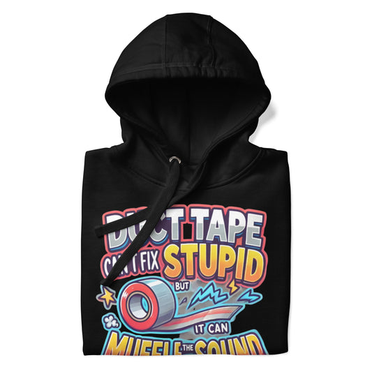 Hoodie ‘Duct Tape Can’t Fix Stupid - jvrmonkeydesign #
