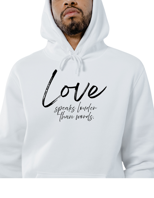 Witte hoodie met zwarte quote “Love speaks louder than words” gedragen door man – minimalistisch en liefdevol streetwear design van jvrmonkeydesign.