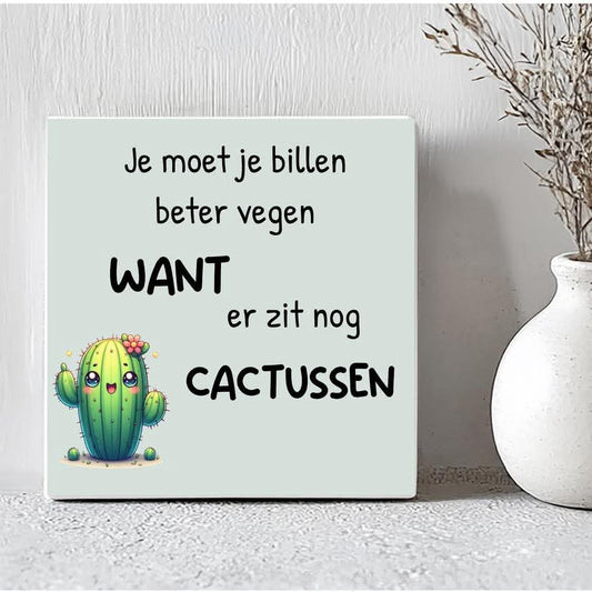 Humoristisch Decoratief Bord - "Cactussen" Quote 🌵😂 - jvrmonkeydesign #