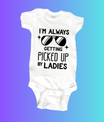 Romper – I’m Always Getting Picked Up By Ladies - jvrmonkeydesign #