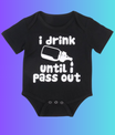 Romper – I Drink Until I Pass Out - jvrmonkeydesign #