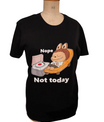 T-shirt “Nope. Not Today.”
