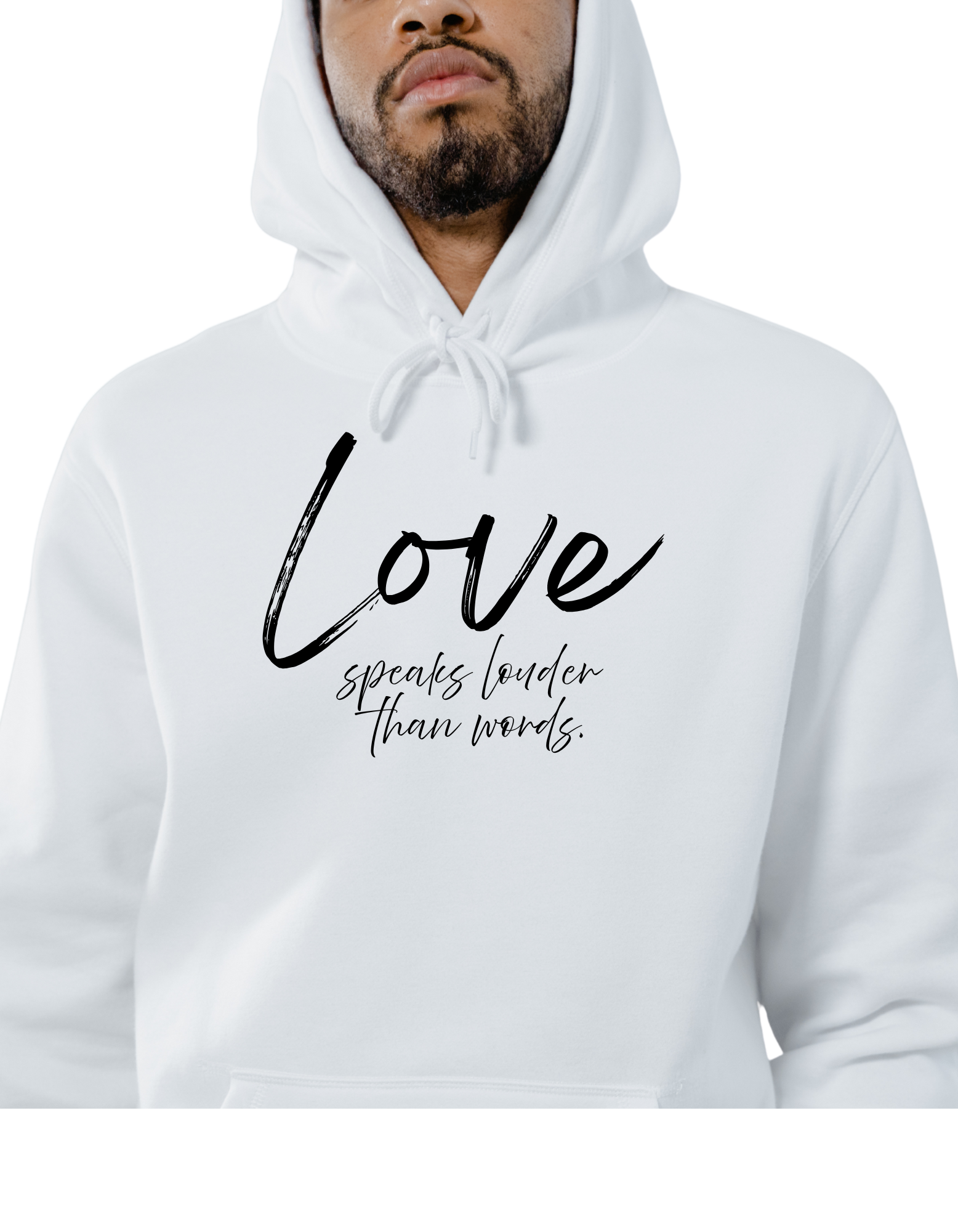 Witte hoodie met zwarte quote “Love speaks louder than words” gedragen door man – minimalistisch en liefdevol streetwear design van jvrmonkeydesign.